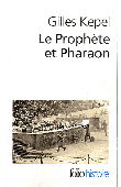  KEPEL Gilles - Le Prophète et le Pharaon. Les mouvements islamistes dans l'Egypte contemporaine