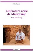  TAUZIN Aline - Littérature orale de Mauritanie. De la fable au rap.