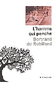  ROBILLARD Bertrand de - L'homme qui penche