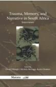  MENGEL Ewald, BORZAGA Michela, ORANTES Karin (edited by) -  Trauma, Memory, and Narrative in South Africa. Interviews.