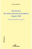  BAUDUIN Roxana - Une lecture du roman africain francophone depuis 1968. Du pouvoir dictatorial au mal moral