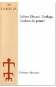  KOM Ambroise (textes réunis par) - Fabien Eboussi Boulaga, l'audace de penser