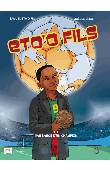  ESSO Joëlle, ETO'O Samuel - Eto'o fils. Tome 1: Naissance d'un champion