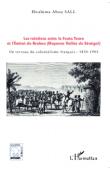  SALL Ibrahima Abou - Les relations entre le Fuuta Tooro et l'Emirat du Brakna (moyenne vallée du Sénégal). Un terreau du colonialisme français: 1850-1903