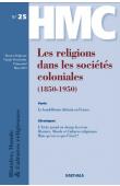  HMC - Histoire, Mondes & Cultures religieuses - 25 / Les religions dans les sociétés coloniales (1850-1950)