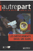  AUTREPART - 63 Les médicaments dans les Suds. Production, appropriation et circulation des savoirs et des marchandises