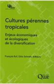  RUF François, SCHROTH Götz (éditeurs) - Cultures pérennes tropicales. Enjeux économiques et écologiques de la diversification