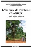 GAYIBOR T. Nicoué, JUHE-BEAULATON Dominique, GOMGNIMBOU Moustapha (sous la direction de) - L'écriture de l'histoire en Afrique. L'oralité toujours en question