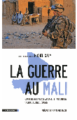  GALY Michel (sous la direction de) - La guerre au Mali - Comprendre la crise au Sahel et au Sahara : enjeux et zones d’ombre