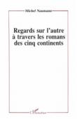  NAUMANN Michel - Regards sur l'autre à travers les romans des cinq continents