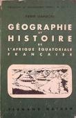  GAMACHE Pierre - Géographie et histoire de l'Afrique équatoriale française