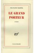  MARTEL François - Le Grand porteur