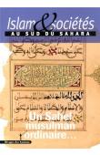 Islam & sociétés au Sud du Sahara - Nouvelle série 03 - Un Sahel musulman ordinaire…