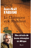  FABIANI Jean-Noël - Le chirurgien et le marabout