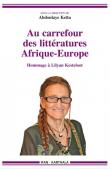  KEÏTA Abdoulaye (sous la direction de) - Au carrefour des littératures. Afrique-Europe. Hommage à Lilyan Kesteloot