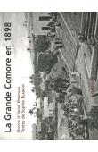  POBEGUIN Henri (photos), BLANCHY Sophie (textes) - La Grande Comore en 1898 