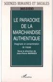  WARNIER Jean-Pierre (sous la direction de) - Le paradoxe de la marchandise authentique. Imagination et consommation de masse