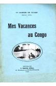  CARTON de WIART Comte Henry - Mes vacances au Congo