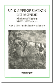  PRUDHOMME Claude (sous la direction de) - Une appropriation du monde. Mission et missions. XIXe - XX e siècles