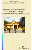  MOSIMANN-BARBIER Marie-Claude, PRUM Michel (sous la direction de) - Missions et colonialisme: Le Lesotho à l'heure du bicentenaire d'Eugène Casalis