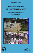  ALLOGHO-NKOGHE Fidèle - Quartiers informels et politiques de la ville. Les logiques d'aménagement à Libreville (Gabon)