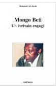  AÏT-AARAB Mohamed - Mongo Beti. Un écrivain engagé