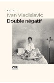  VLADISLAVIC Ivan - Double négatif