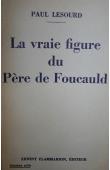  LESOURD Paul - La vraie figure du Père de Foucauld