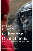  DE WAAL Frans - Le bonobo, Dieu et nous. A la recherche de l'humanisme chez les primates