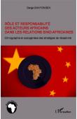  BANYONGEN Serge - Rôle et responsabilité des acteurs africains dans les relations sino-africaines. Ethnographie et sociogénèse des stratégies de réceptivité