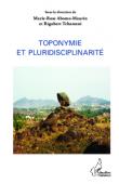  ABOMO-MAURIN Marie-Rose, TCHAMENI Rigobert (sous la direction de) - Toponymie et pluridisciplinarité