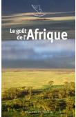  BAROZZI Jacques (textes choisis et présentés par) - Le goût de l'Afrique