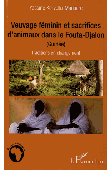  KERVELLA-MANSARE Yassine - Veuvage féminin et sacrifices d'animaux dans le Fouta-Djalon (Guinée). Traditions en changement