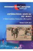  Groupe SYNOPSIS du Centre de Recherches des Ecoles de Coëtquidan, FLICHY Thomas (sous la direction de) - Opération Serval au Mali: L'intervention française décryptée