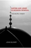  GLOVER John - Sufism and Jihad in Modern Senegal: The Murid Order