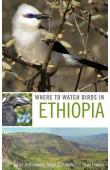 SPOTTISWOODE Claire, GABREMICHAEL Merid, FRANCIS Julian - Where to Watch Birds in Ethiopia