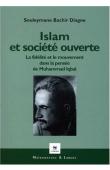  DIAGNE Souleymane Bachir - Islam et société ouverte. La fidélité et le mouvement dans la pensée de Muhammad Iqbal