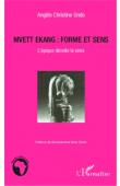  ONDO Angèle Christine - Mvett Ekang: Forme et sens. L'épique dévoile le sens