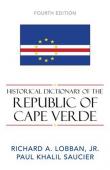  LOBBAN Richard A. Jr., SAUCIER Paul Khalil - Historical Dictionary of the Republic of Cape Verde. 4eme édition