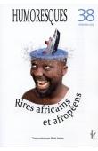  HUMORESQUES n° 38 - Rires africains et afropéens