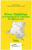  M'BOKOLO Elikia, SABAKINU Kivilu (sous la direction de) - Simon Kimbangu le prophète de la libération de l'homme noir. Tome 1