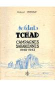  INGOLD (Colonel) - Soldats du Tchad. Campagnes sahariennes 1940-1943