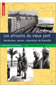  BERTONCELLO Brigitte, BREDELOUP Sylvie - Colporteurs africains à Marseille - Un siècle d'aventures