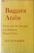  CUNNISON Ian - Baggara Arabs. Power and Lineage in a Sudanese Nomad Tribe