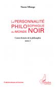  MBONGO Nsame - La personnalité philosophique du monde noir. Contre-histoire de la philosophie (Tome II)