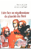 SEMUJANGA Josias, GALABERT Jean-Luc (sous la direction de) - Faire face au négationnisme du génocide des Tutsi