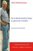  ANTHEUNISSENS Paul - De la décolonisation belge au génocide rwandais: un parcours humanitaire