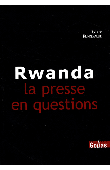  KLINCKEMALLIE Sylvie - Rwanda - La presse en question