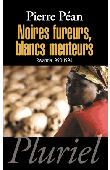  PEAN Pierre - Noires fureurs, blancs menteurs. Rwanda 1990-1994