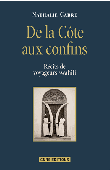  CARRE Nathalie - De la côte aux confins. Récits de voyageurs swahili